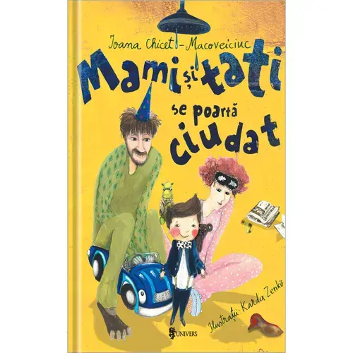 Mami si tati se poarta ciudat, Ioana Chicet-Macoveiciuc